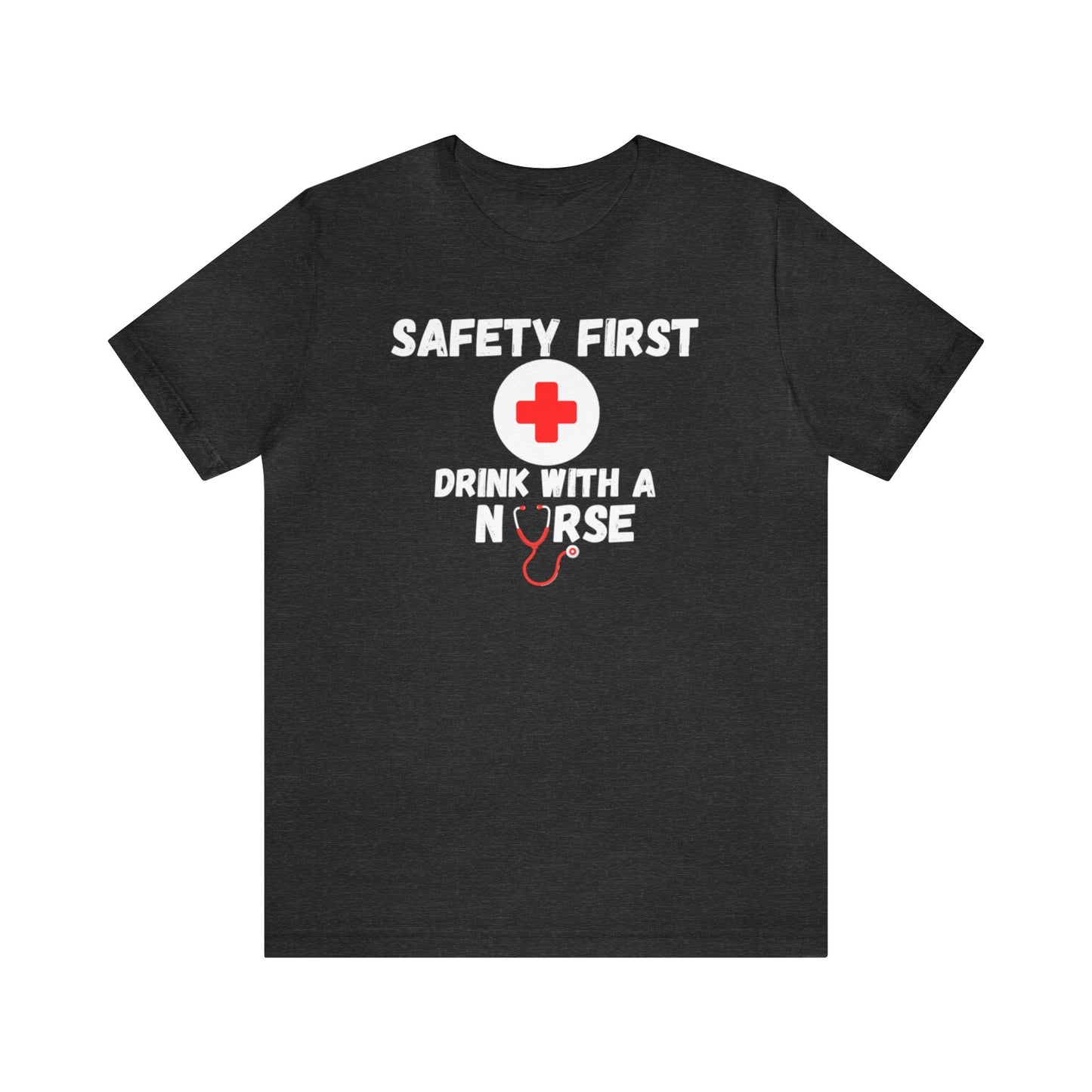 "Drink With a Nurse" - Short Sleeve