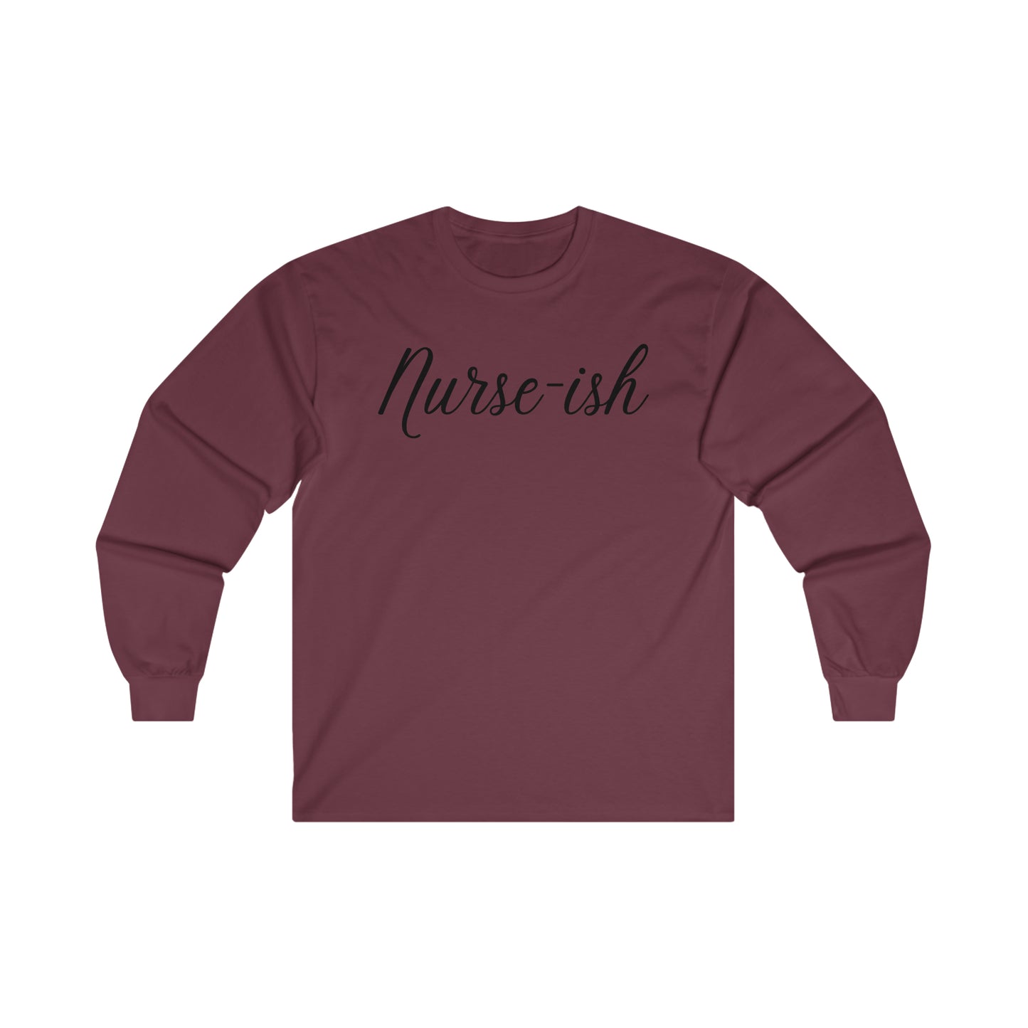 "Nurse-ish" - Long Sleeve