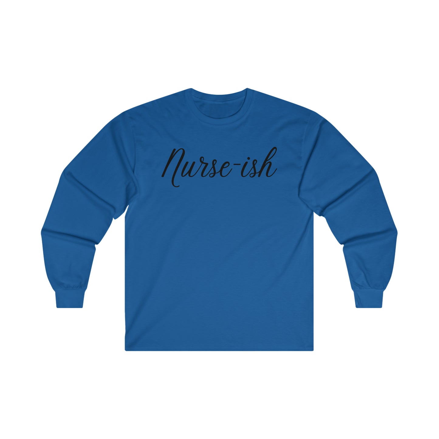 "Nurse-ish" - Long Sleeve