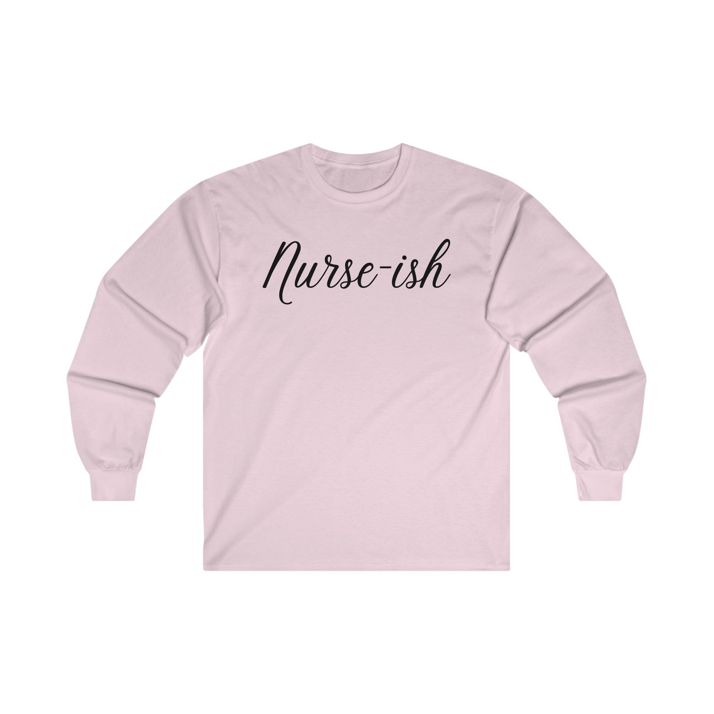 "Nurse-ish" - Long Sleeve