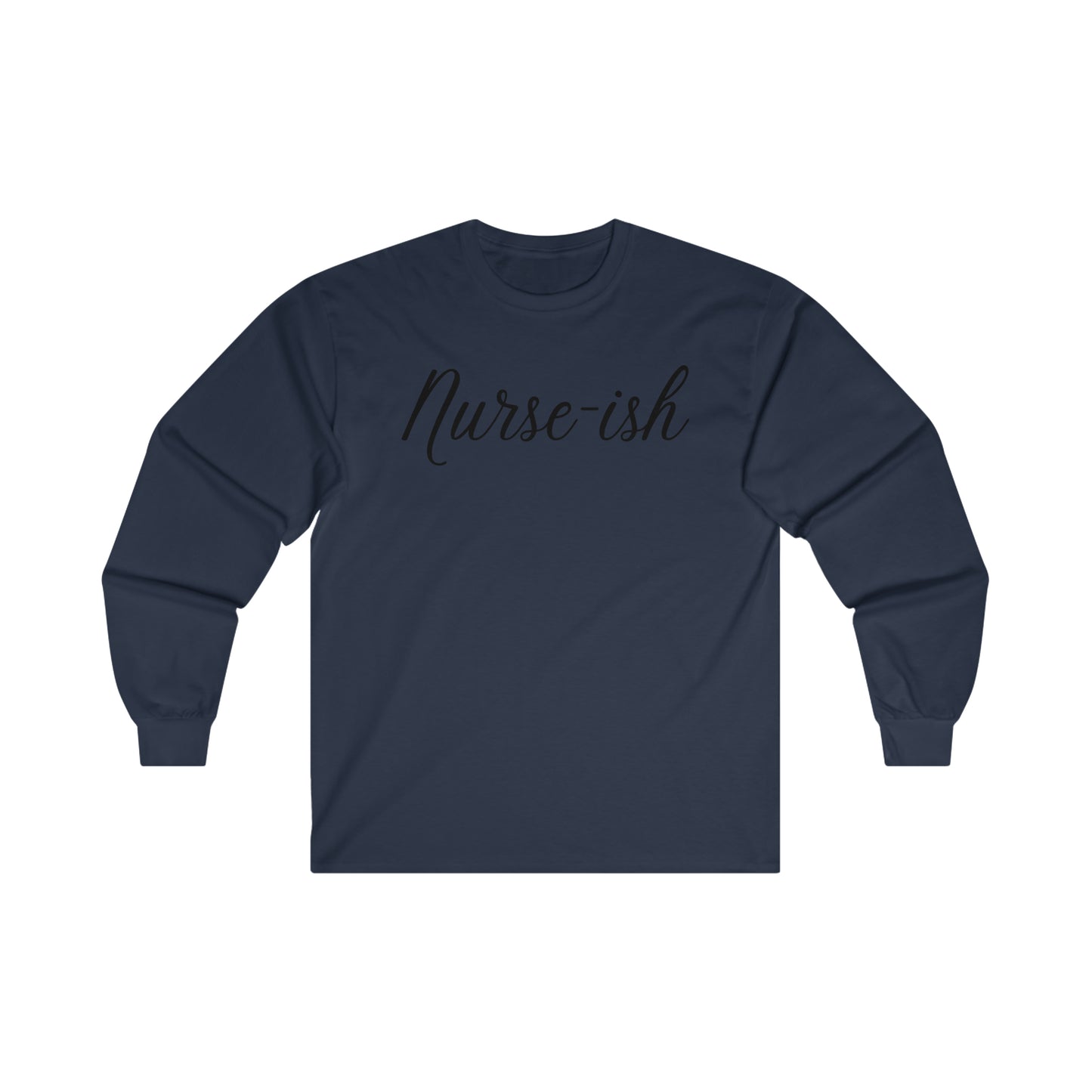 "Nurse-ish" - Long Sleeve